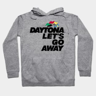 Daytona Let's Go Away Hoodie